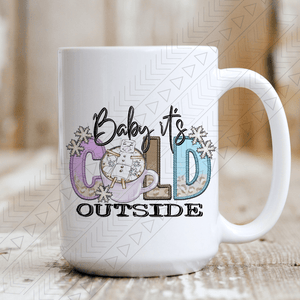 Baby Its Cold Mug