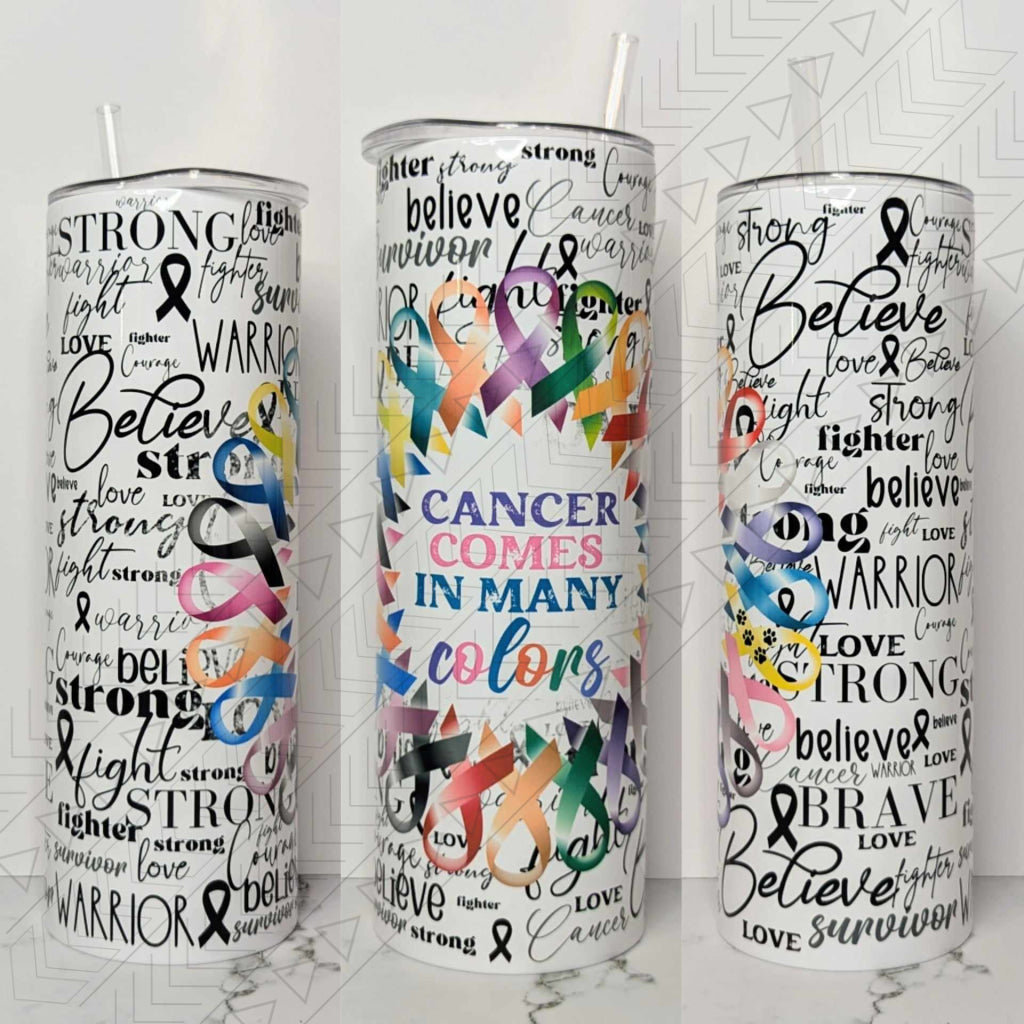 Cancer Comes In Many Colors Tumbler