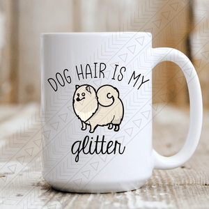 Dog Hair Is My Glitter Mug