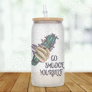 Go Smudge Yourself Glass Can