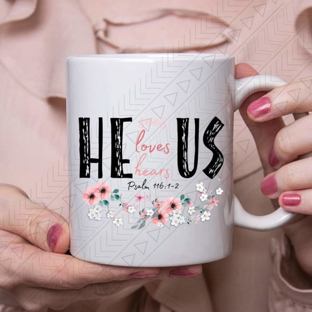 He Loves Sees Hears Ceramic Mug 11Oz Mug