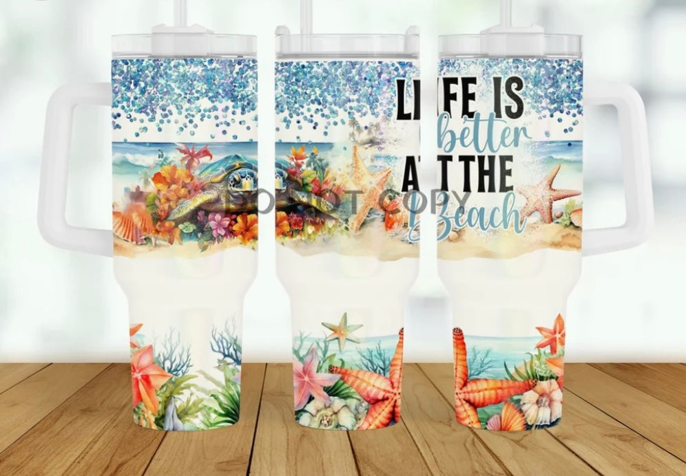 Life Is Better At The Beach 40oz Tumbler