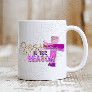 Jesus Is The Reason Mug