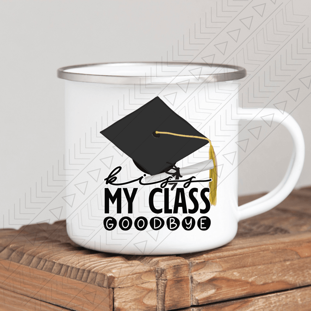 Kiss My Class Goodbye Enamel Mug Mug