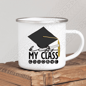 Kiss My Class Goodbye Enamel Mug Mug