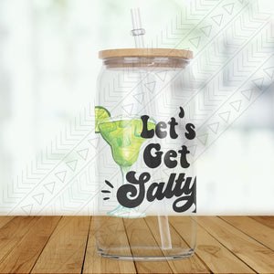 Lets Get Salty Glass Can