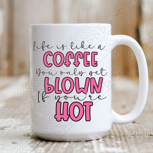 Life Is Like Coffee Pink Mug