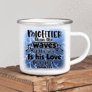 Mightier Than The Waves Enamel Mug Mug