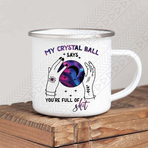 My Crystal Ball Says Enamel Mug Mug