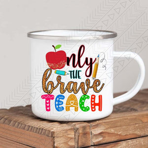 Only The Brave Enamel Mug Mug