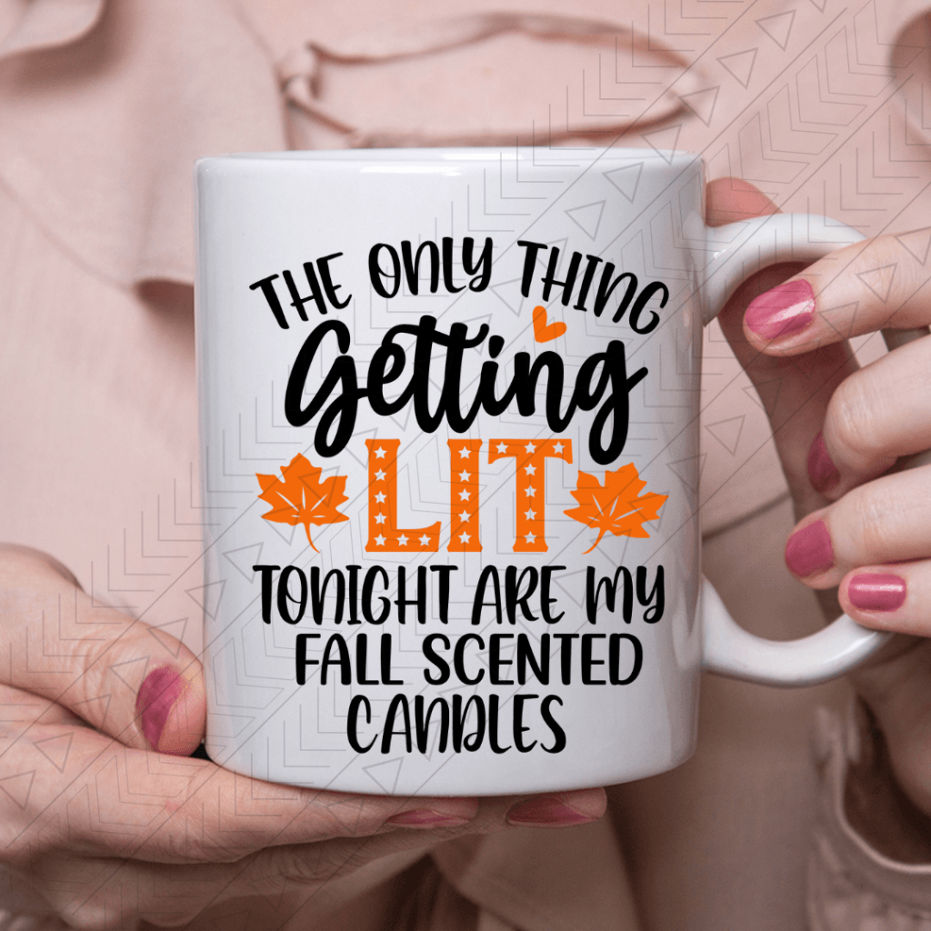 Only Thing Getting Lit Ceramic Mug 11Oz Mug