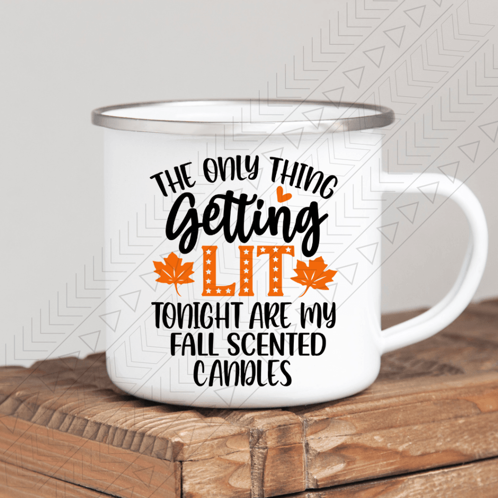 Only Thing Getting Lit Enamel Mug Mug