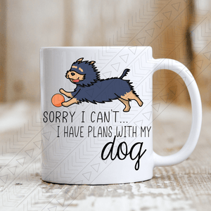 Sorry I Cant Have Plans With My Dog Mug