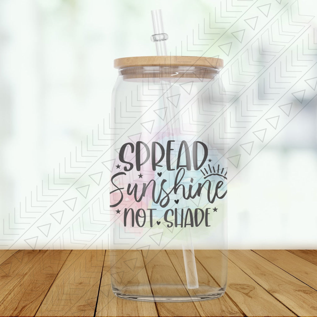 Spread Sunshine Not Shade Glass Can