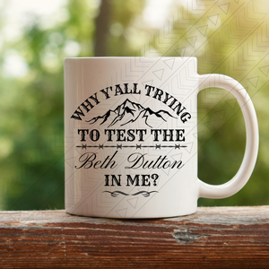 Test The Beth In Me Ceramic Mug 11Oz Mug