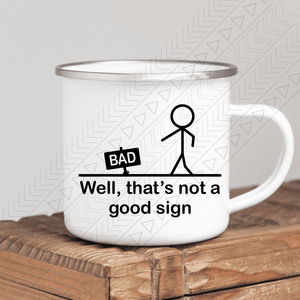 Thats A Bad Sign Mug