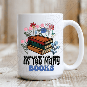 Too Many Books Ceramic Mug 15Oz Mug