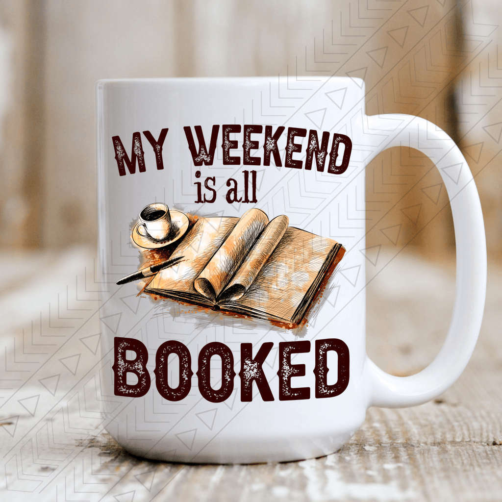 Weekend Is Booked Ceramic Mug 15Oz Mug