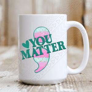 You Matter Mug