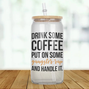 Drink Some Coffee Glass Tumbler