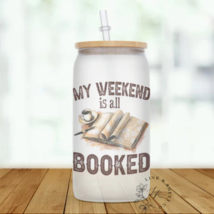 Weekend Is All Booked Glass Tumbler